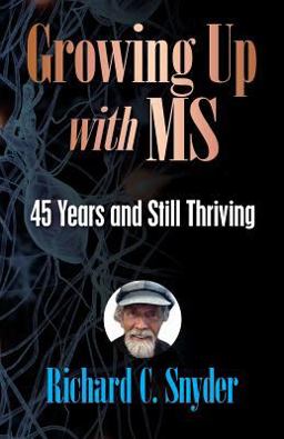 Growing up with MS, 45 Years and Still Thriving Growing up with MS, 45 Years and Still Thriving