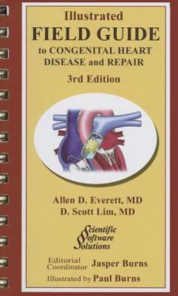 Illustrated Field Guide to Congenital Heart Disease and Repair - Third Edition 3rd 9780979625244 Front Cover