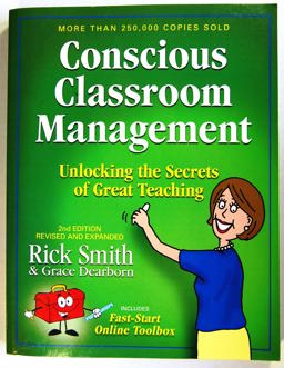 Conscious Classroom Management Second Edition Unlocking the Secrets of Great Teaching  9780979635595 Front Cover