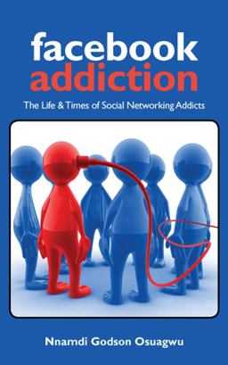 Facebook Addiction The Life and Times of Social Networking Addicts  9780979748035 Front Cover