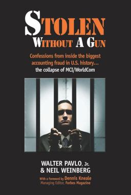 Stolen Without a Gun Confessions from Inside History's Biggest Accounting Fraud - The Collapse of MCI Worldcom  9780979755804 Front Cover