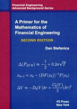Primer for the Mathematics of Financial Engineering, Second Edition  9780979757624 Front Cover