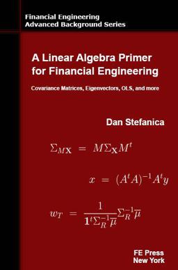 Linear Algebra Primer for Financial Engineering  9780979757655 Front Cover