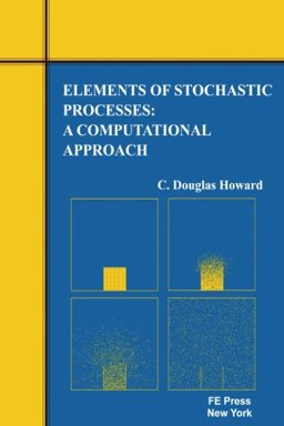 Elements of Stochastic Processes A Computational Approach  9780979757679 Front Cover