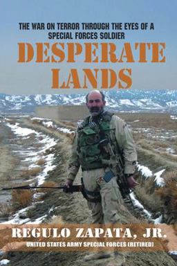 Desperate Lands The War on Terror Through the Eyes of a Special Forces Soldier  9780979784705 Front Cover