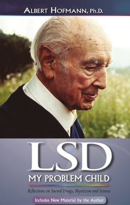 LSD My Problem Child Reflections on Sacred Drugs, Mysticism and Science  9780979862229 Front Cover