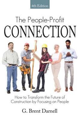 People Profit Connection 4th Edition How to Transform the Future of Construction by Focusing on People 2019 9780979925887 Front Cover