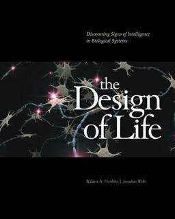 Design of Life Discovering Signs of Intelligence in Biological Systems  9780980021301 Front Cover