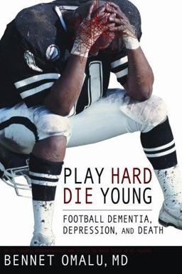 Play Hard, Die Young Football Dementia, Depression, and Death  9780980039504 Front Cover