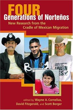 Four Generations of Nortenos New Research from the Cradle of Mexican Migration  9780980056006 Front Cover