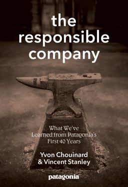 Responsible Company What We've Learned from Patagonia's First 40 Years  9780980122787 Front Cover