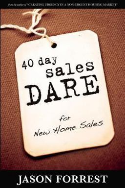 40 Day Sales Dare for New Home Sales  9780980176223 Front Cover