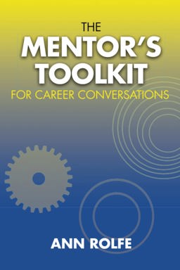 Mentor's Toolkit for Career Conversations A Comprehensive Guide to Leading Conversations about Career Planning  9780980356465 Front Cover