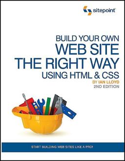 Build Your Own Web Site the Right Way Using HTML and CSS
