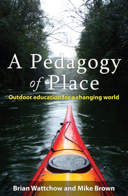 Pedagogy of Place Outdoor Education for a Changing World  9780980651249 Front Cover