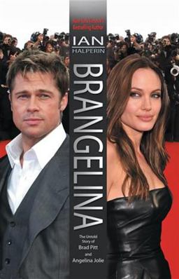 Brangelina The Untold Story of Brad Pitt and Angelina Jolie  9780981239668 Front Cover