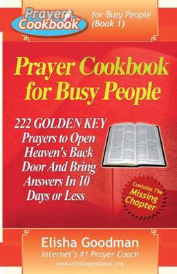 Prayer Cookbook for Busy People (Book 1) 222 Golden Key Prayers 1st 9780981349107 Front Cover