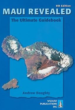 Maui Revealed The Ultimate Guidebook 5th 9780981461038 Front Cover