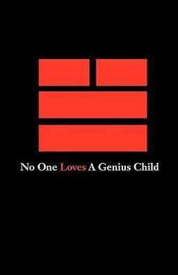 No One Loves a Genius Child