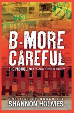 B-More Careful the Prequel B-More Careful the Prequel