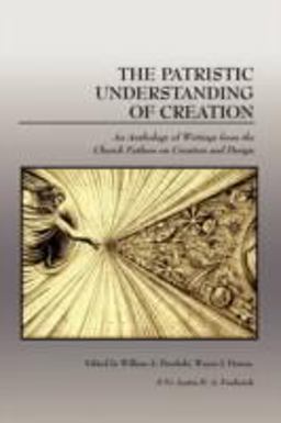 The Patristic Understanding of Creation