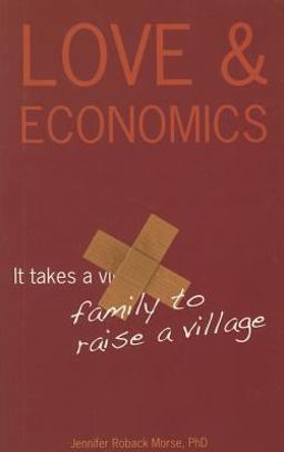 Love and Economics It Takes a Family to Raise a Village  9780981605913 Front Cover