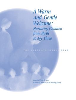 Warm and Gentle Welcome Nurturing Children from Birth to Age Three  9780981615936 Front Cover