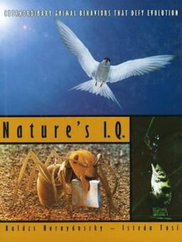 Nature's I.Q Extraordinary Animal Behaviors That Defy Evolution  9780981727301 Front Cover