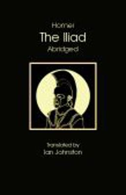 The Iliad [Abridged]