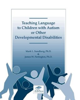 Teaching Language to Chidren with Autism or Other Developmental Disabilities  9780981835655 Front Cover