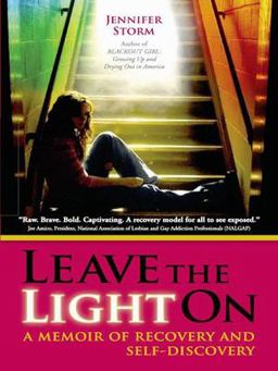 Leave the Light On A Memoir of Recovery and Self-Discovery  9780981848228 Front Cover