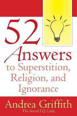 52 Answers to Superstition, Religion, and Ignorance