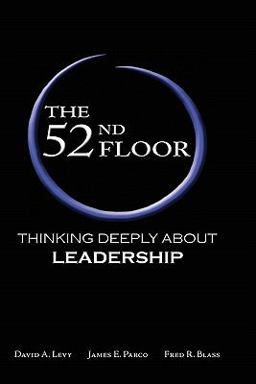 The 52nd Floor: Thinking Deeply About Leadership  9780982018507 Front Cover