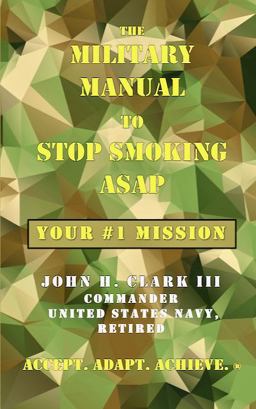 The Military Manual to Stop Smoking ASAP