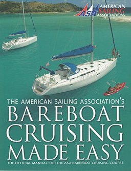 The American Sailing Association's Bareboat Cruising Made Easy