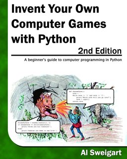 Invent Your Own Computer Games With Python:  9780982106013 Front Cover