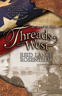 Threads West An American Saga 2nd 9780982157619 Front Cover