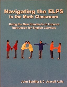Navigating the ELPS in the Science Classroom Using the New Standards to Improve Instruction for English Learners  9780982207826 Front Cover