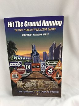 Hit the Ground Running First Years of Your Acting Career  9780982236000 Front Cover