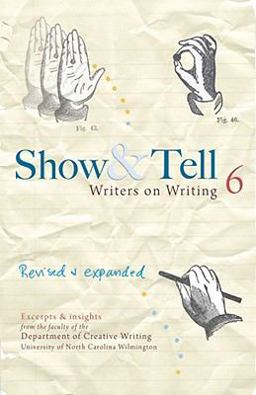 Show and Tell Writers on Writing, Revisited and Expanded 6th 9780982338209 Front Cover