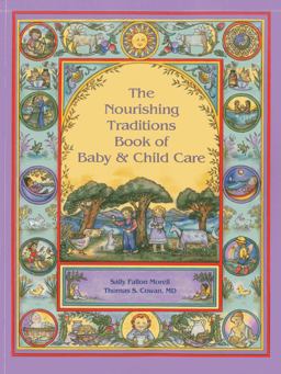 Nourishing Traditions Book of Baby and Child Care  9780982338315 Front Cover