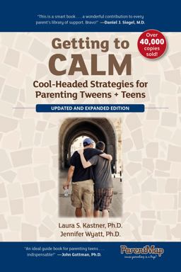 Getting to Calm Cool-Headed Strategies for Parenting Tweens + Teens 2nd 9780982345405 Front Cover