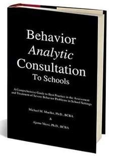 Behavior Analytic Consultation to Schools  9780982378205 Front Cover