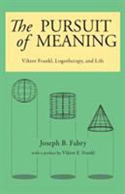 Pursuit of Meaning Viktor Frankl, Logotherapy, and Life  9780982427897 Front Cover