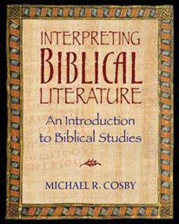 Interpreting Biblical Literature An Intro to Biblical Studies  9780982477403 Front Cover