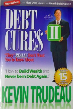 Debt Cures II "They" Really Don't Want You to Know About 1st 9780982513705 Front Cover