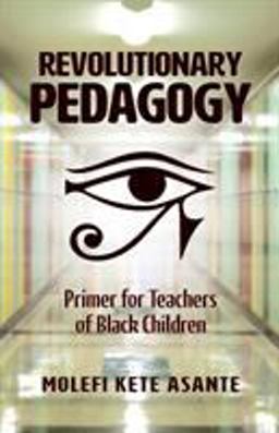 Revolutionary Pedagogy Primer for Teachers of Black Children  9780982532744 Front Cover