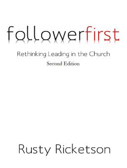 Followerfirst Rethinking Leading in the Church 2nd 9780982533284 Front Cover