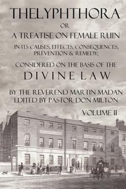 Thelyphthora or A Treatise on Female Ruin Volume 2
