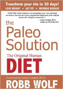 Paleo Solution The Original Human Diet 2010 9780982565841 Front Cover